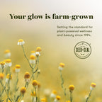 Your glow is farm-grown. 